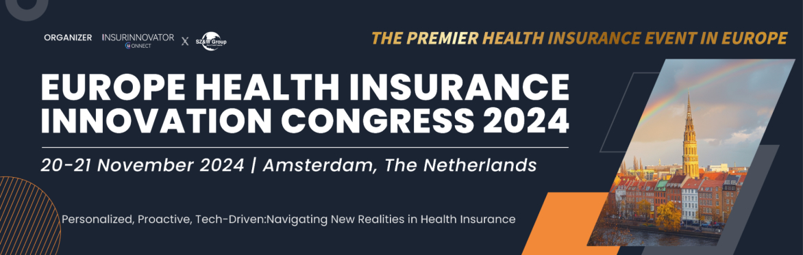 Europe Health Insurance Innovation Conference 2024 (Nov 20-21, Amsterdam Netherlands)