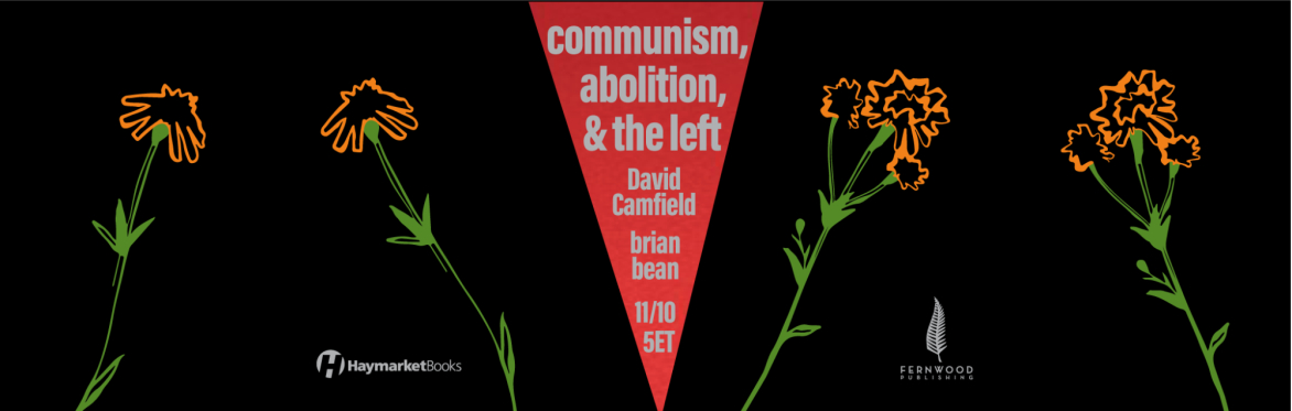 Communism, Abolition, States, and the Future of the Left