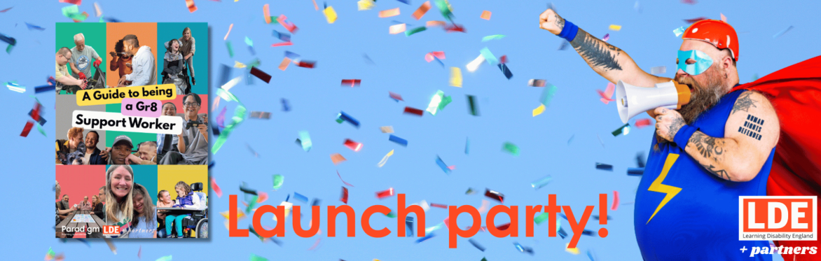 Launch party for the new resource 'A Guide to being a Gr8 Support Worker'