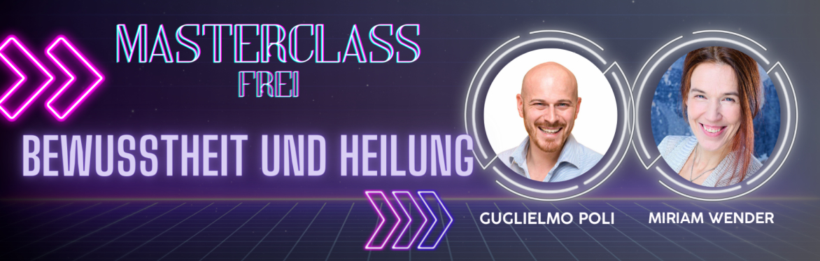 Exklusive Masterclass via Zoom mit Guglielmo Poli: Bewusstsein und Heilung