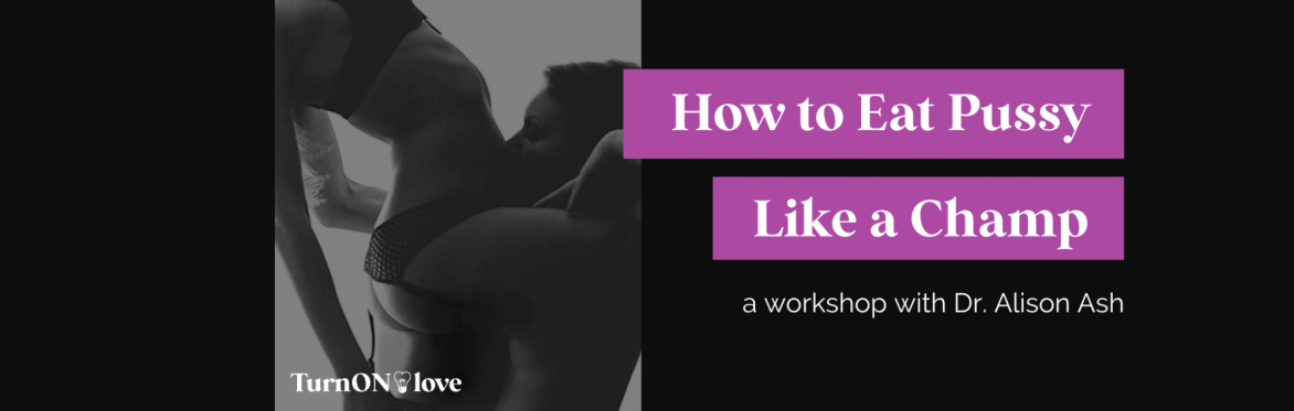 HTEPLC: How to Eat Pussy like a Champ