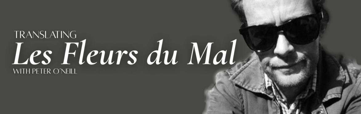 Translating Les Fleurs du Mal: With Peter O'Neill
