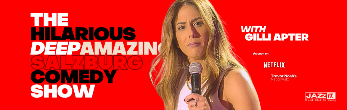 The Hilarious Deep Amazing Salzburg Comedy Show with Gilli Apter