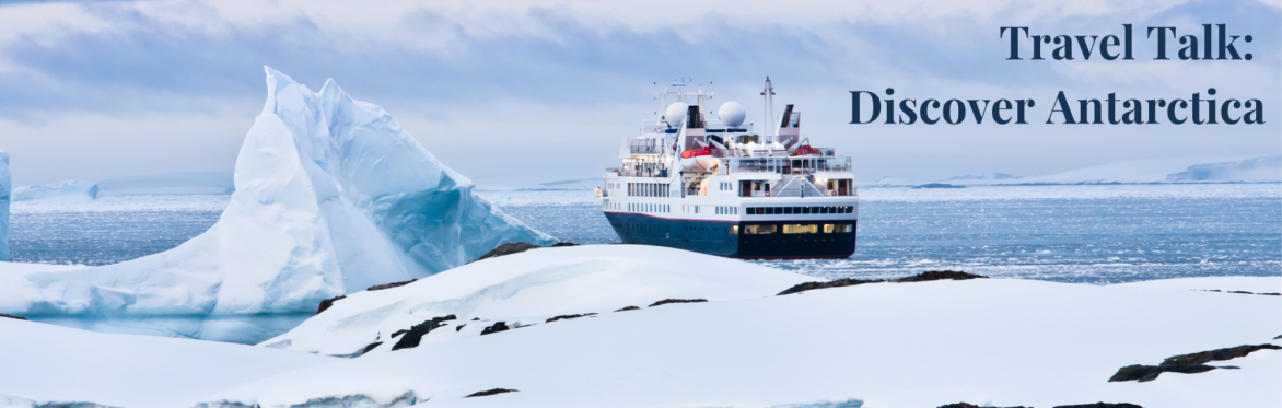 Travel Talk: Discover Antarctica