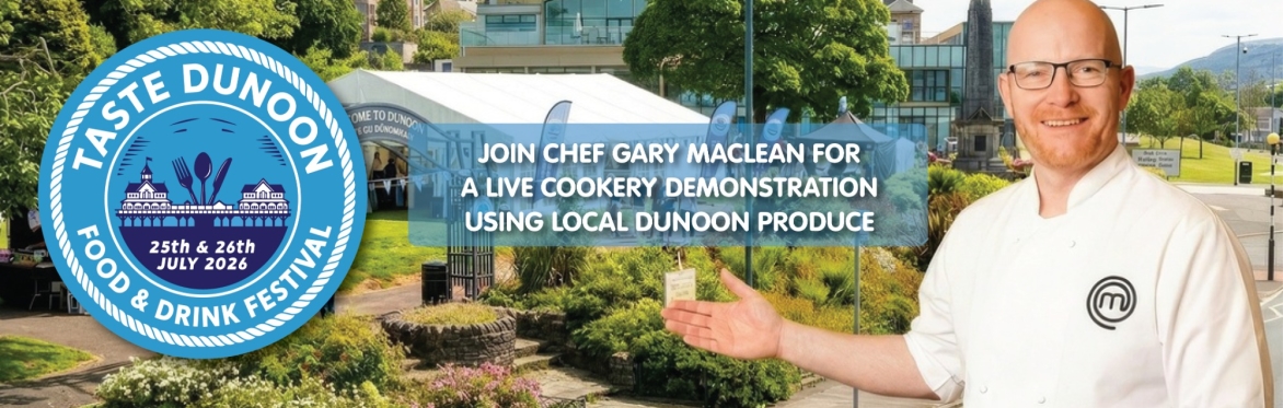 Taste Dunoon - LIVE Cookery Demonstrations with Gary MacLean