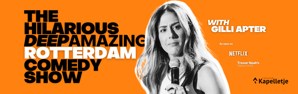 The Hilarious Deep Amazing Rotterdam Comedy Show with Gilli Apter