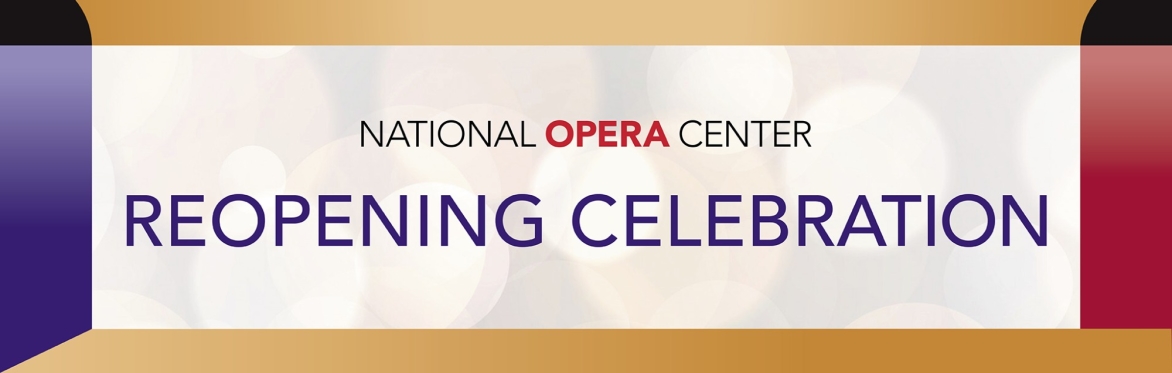 National Opera Center Reopening Celebration