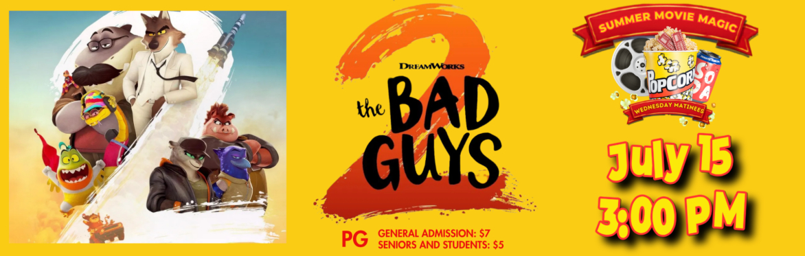 The Bad Guys 2 Summer Movie Magic: Wednesday  Matinees