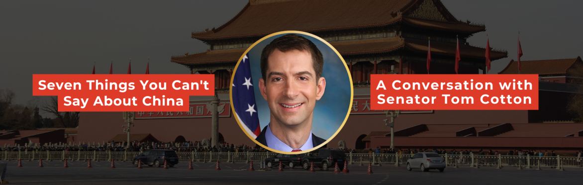 Book Signing with Senator Tom Cotton: Seven Things You Can't Say About China