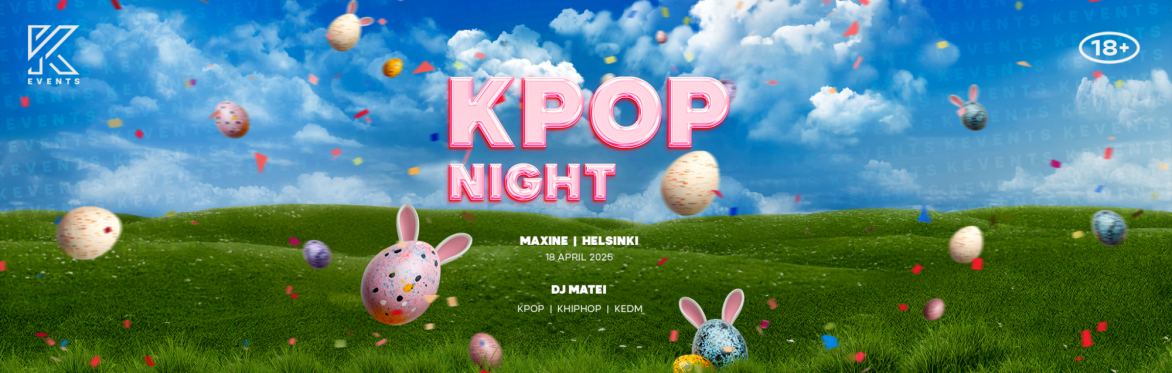 OfficialKEvents | HELSINKI: KPOP & KHIPHOP Night in April — Easter Edition