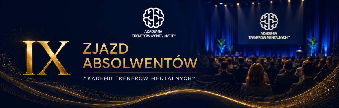 IX Zjazd Absolwentów Akademii Trenerów Mentalnych