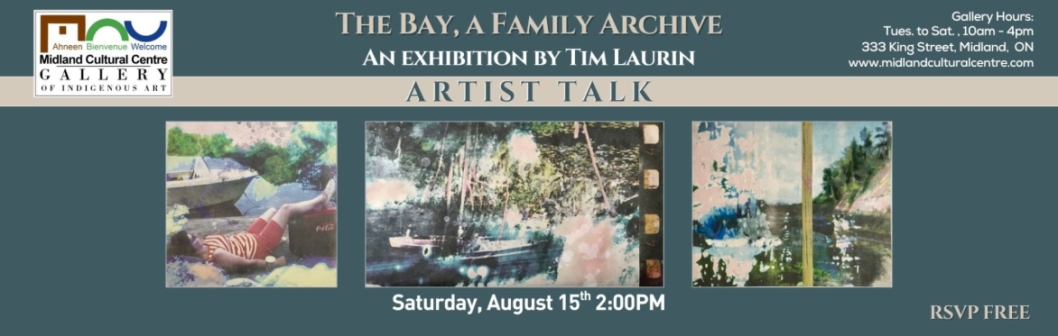 Artist Talk by Tim Laurin - "The Bay, a Family Archive"