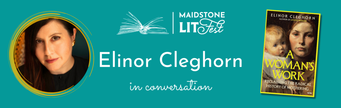 Elinor Cleghorn – A Woman’s Work: Reclaiming the Radical History of Mothering
