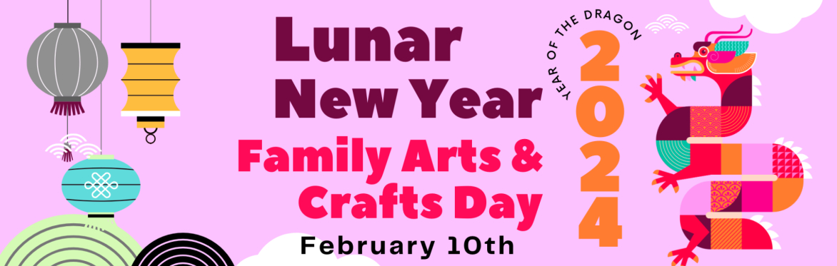 Lunar New Year Family Arts & Crafts Day