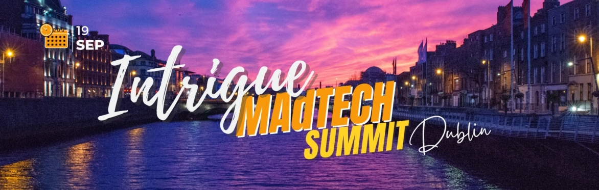 Intrigue MAdTech Summit Dublin - 2023