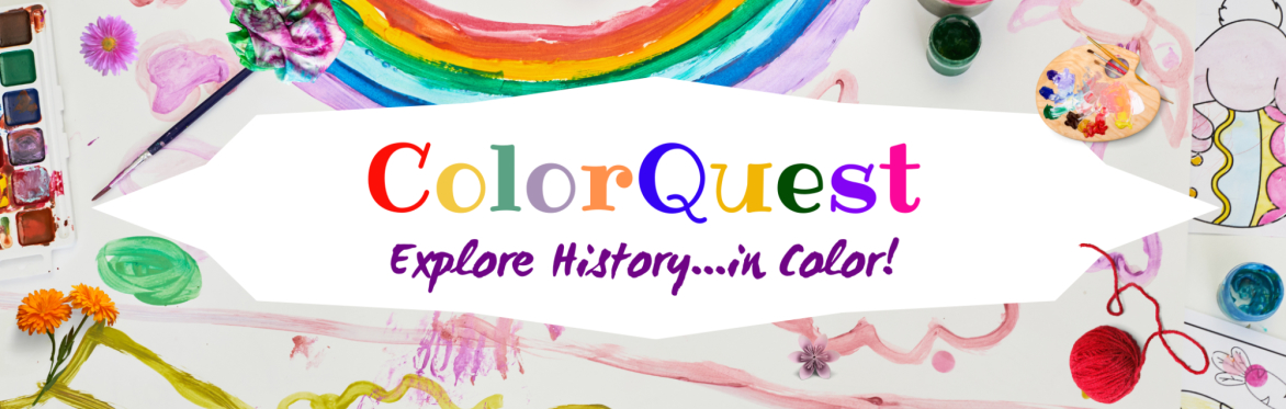 ColorQuest: Explore History...in Color! (Family Event)
