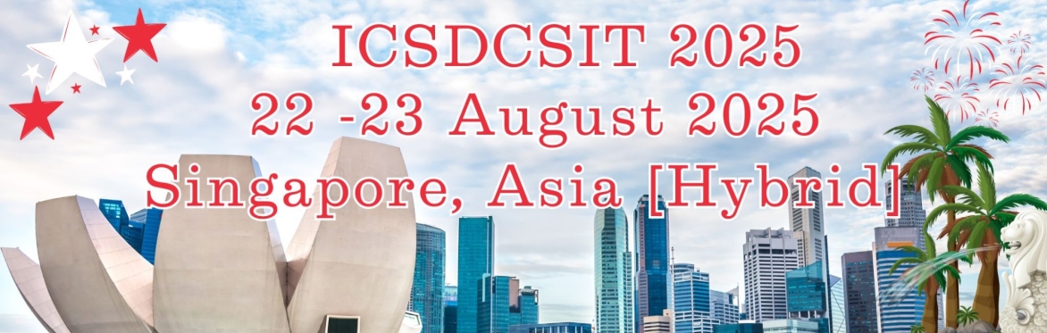 International Conference on Sustainable Development in Computer Science and Information Technology 2025 [ICSDCSIT 2025]