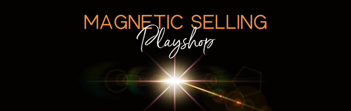 Magnetic Selling: Embody your offer to attract soulmate clients