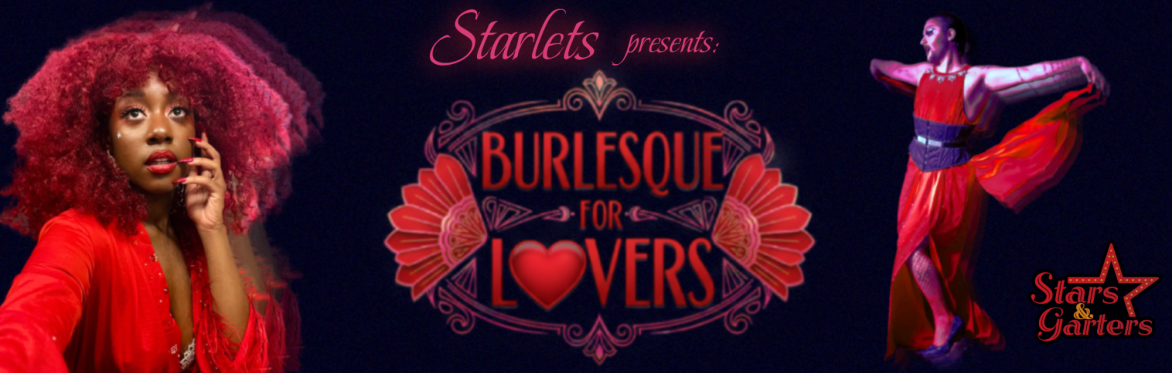 Starlets Presents: Burlesque for Lovers