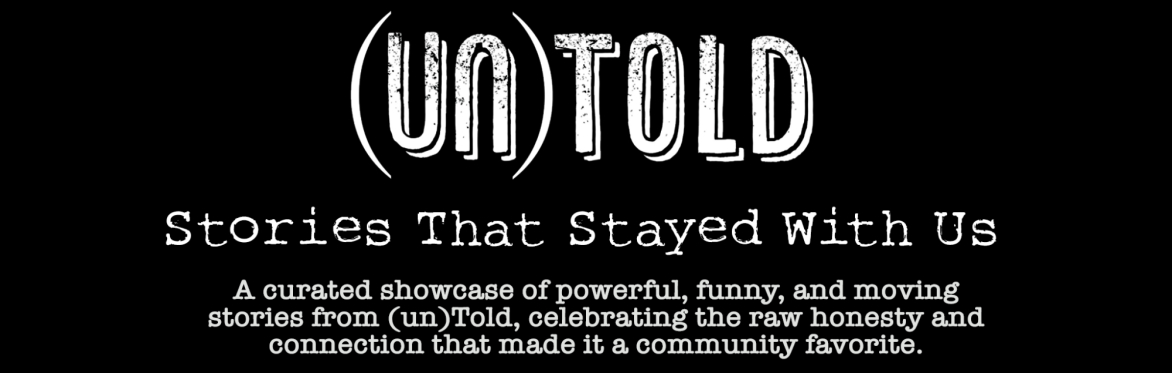 (un)Told: Stories That Stayed With Us