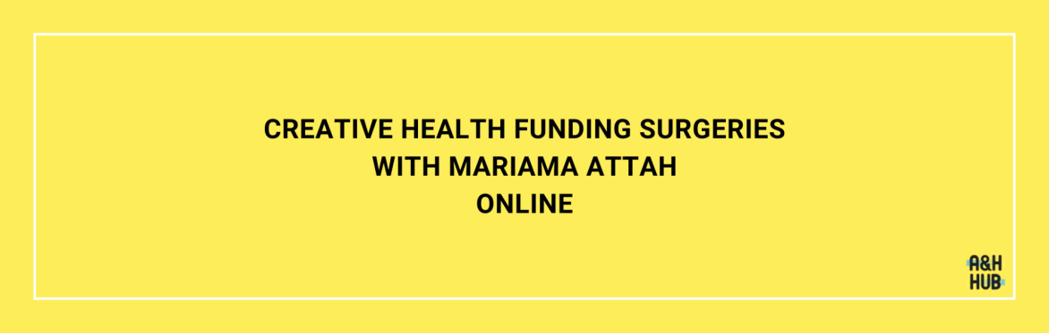 Creative Health Funding Surgeries with Mariama Attah