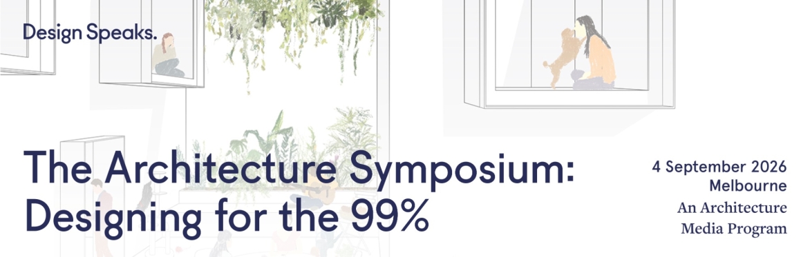 The Architecture Symposium: Designing for the 99%