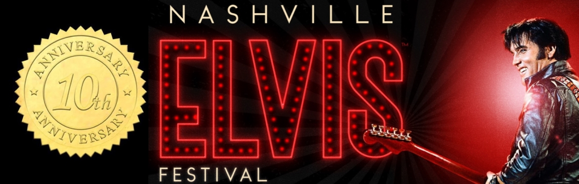 NASHVILLE ELVIS FESTIVAL - 10th Anniversary