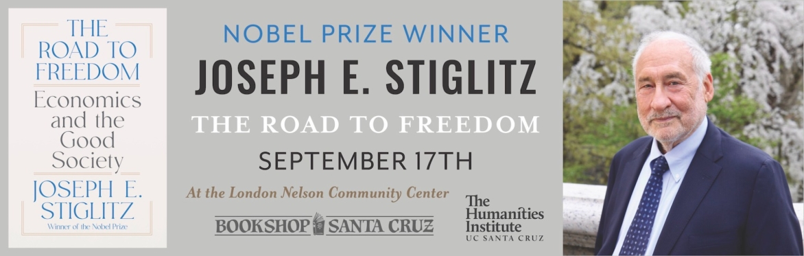 Joseph Stiglitz | THE ROAD TO FREEDOM presented by Bookshop Santa Cruz and The Humanities Institute at UC Santa Cruz
