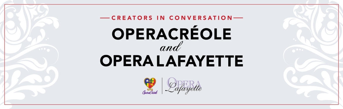 Creators in Conversation with OperaCréole & Opera Lafayette