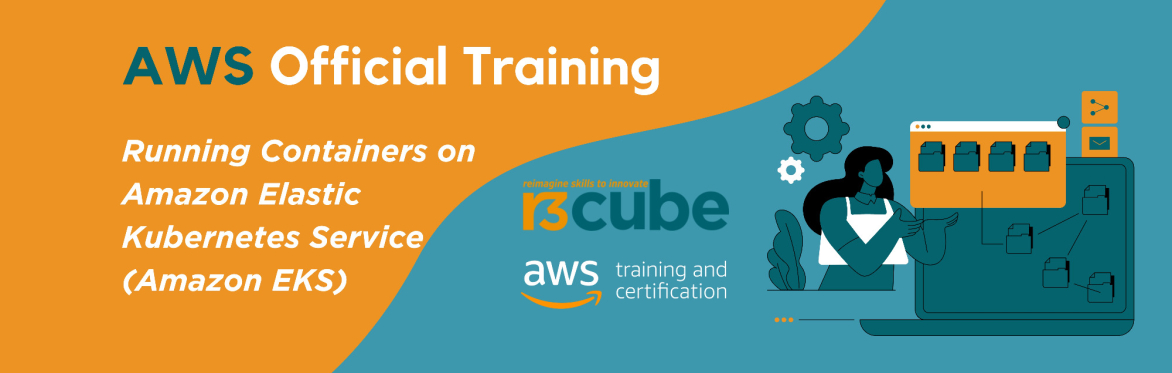 AWS Official Training - Running Containers on Amazon Elastic Kubernetes Service (Amazon EKS) 29/06/2026