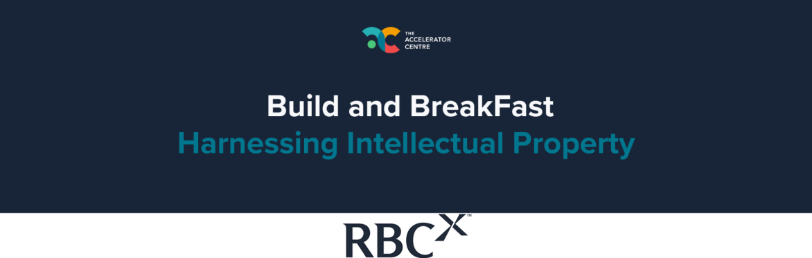 Build and BreakFast - Harnessing Intellectual Property: Unveiling Ontario's Intellectual Property Resources