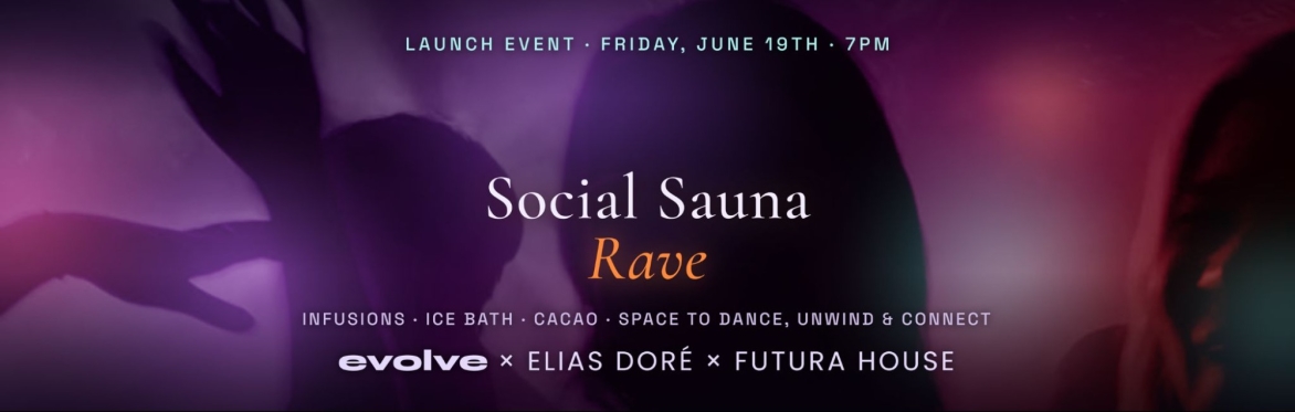 Social Sauna Rave - Opening Event with Elias Doré