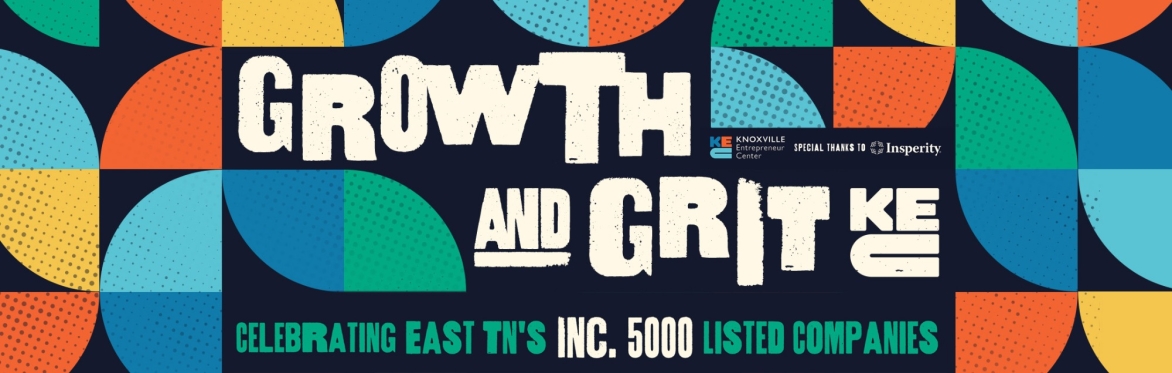 Growth & Grit 2023 | Celebrating East TN's Inc. 5000 Listed Companies