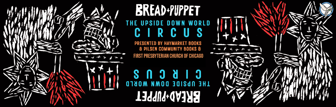 Bread & Puppet's The Upside Down World Circus