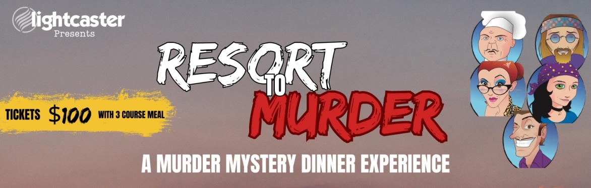 Resort to Murder: An Interactive Murder Mystery Dinner