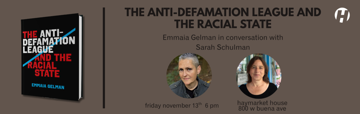 The Anti-Defamation League & the Racial State: Emmaia Gelman in conversation with Sarah Schulman