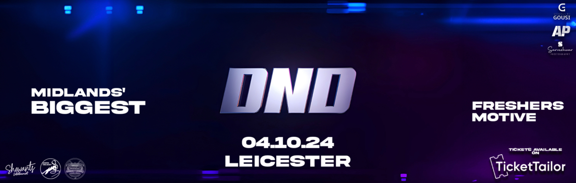 DND- DO NOT DISTURB | OFFICIAL LEICESTER FRESHERS 24/25
