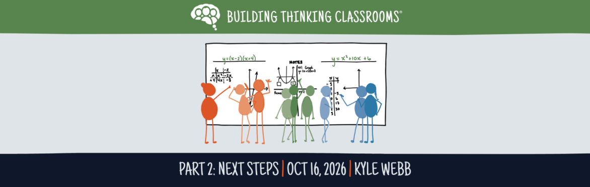Building Thinking Classrooms - Part 2: Next Steps