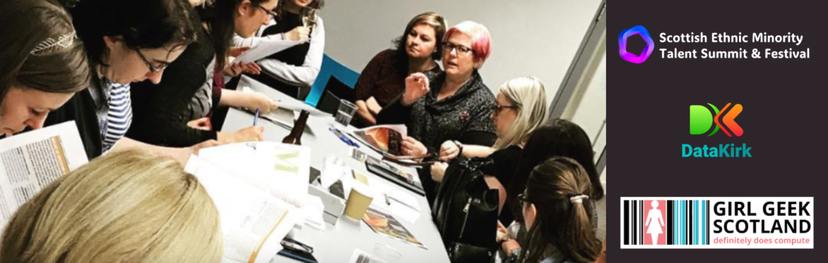 Women sitting round an office table, reading a handout and listening to a woman. Also shown - the Scottish Ethnic Minority Talent Summit and Festival, the Datakirk and the Girl Geek Scotland logos.