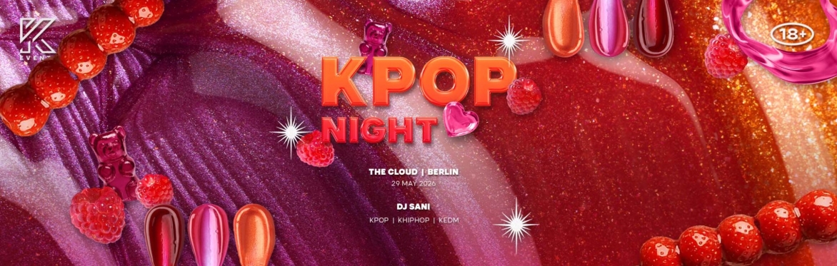 OfficialKEvents | BERLIN: KPOP & KHIPHOP Night in May
