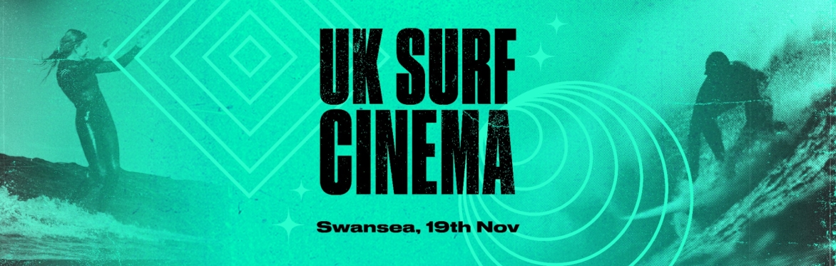 Banner showing surfers riding waves with bold black text reading ‘UK Surf Cinema’ and smaller text ‘Swansea, 19th Nov’ on a turquoise background with abstract wave designs.