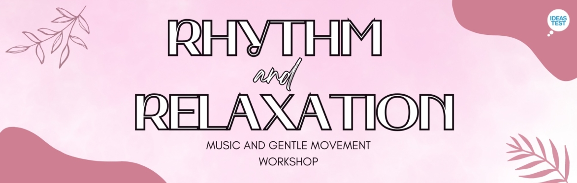 Rhythm and Relaxation | Music and Gentle Movement Workshop | Make Waves Event 2024