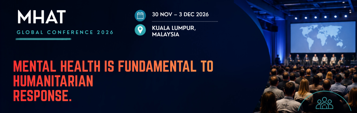 Mental Health in Anti-Trafficking & Humanitarian Crisis (MHAT) Global Conference