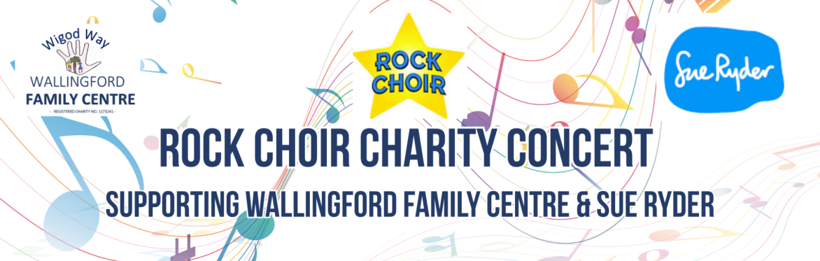 Rock Choir Live! A Charity Concert for Wallingford Family Centre & Sue Ryder Oxfordshire