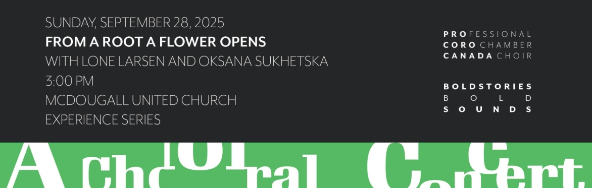 From a root a flower opens, with guest conductor Lone Larsen & emerging artist Oksana Sukhetska