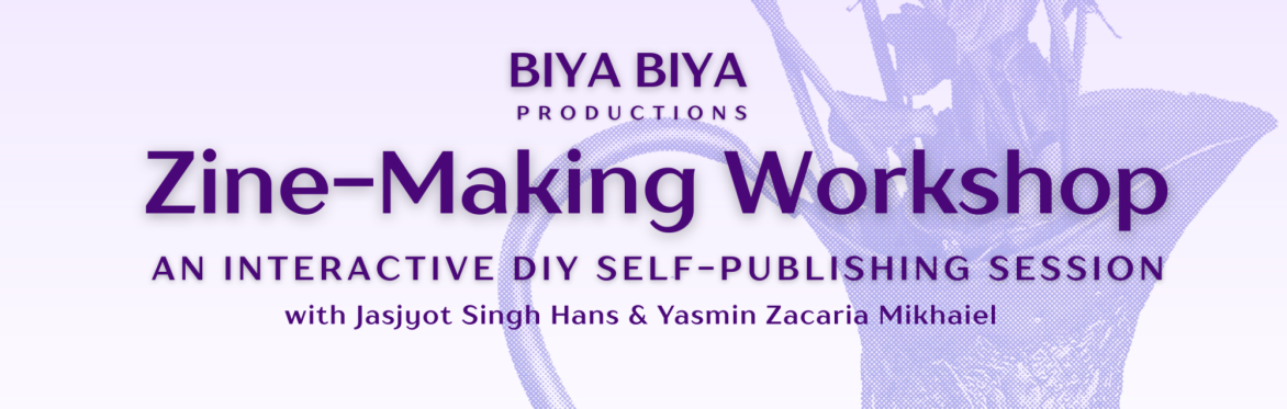 BIYA BIYA: Zine-Making Workshop