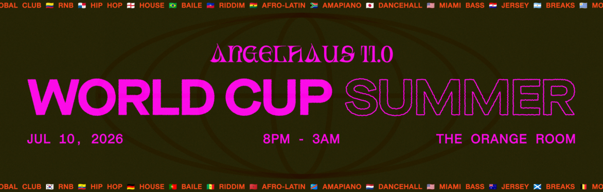 AngelHaus 11.0: World Cup Summer