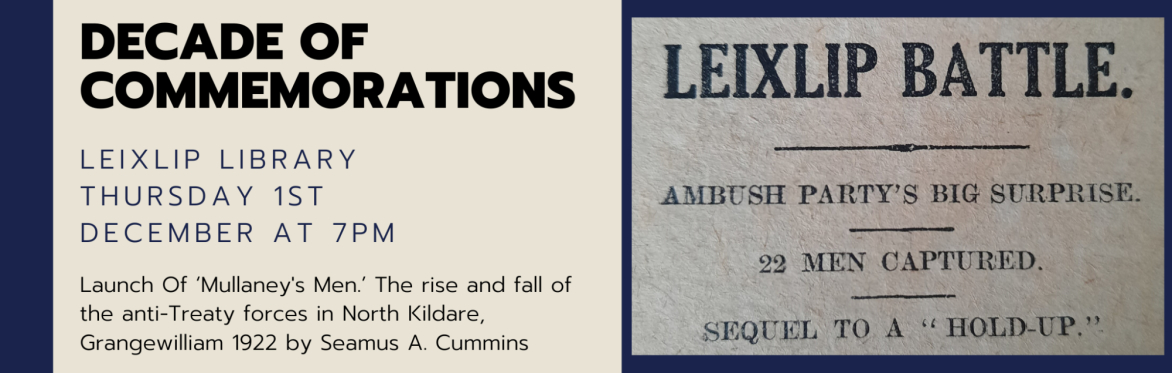 'Mullaney's Men. The rise and fall of the anti-Treaty forces in North Kildare, Grangewilliam 1922.' Book Launch