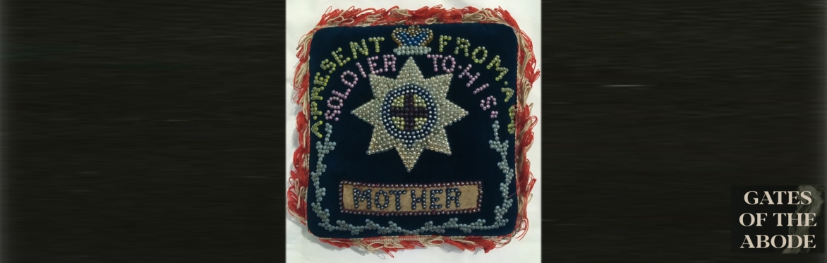 ‘Absent Yet Near’ – The narrative of Military Pin-Stuck Cushions (Gates of the Abode)
