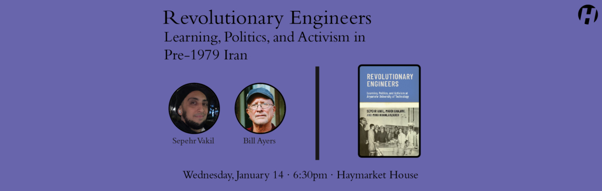 Revolutionary Engineers: Learning, Politics, and Activism in Pre-1979 Iran
